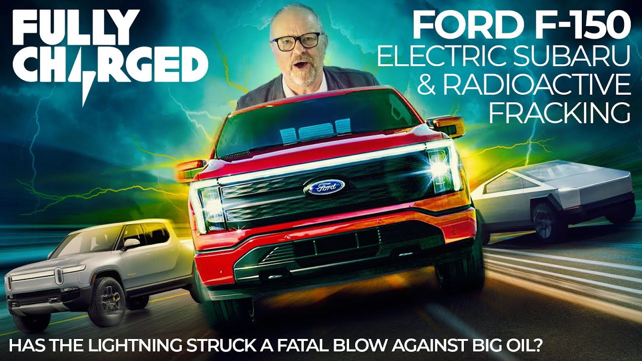 FORD F150 LIGHTNING, Electric SUBARU & Radioactive Fracking | 100% FULLY CHARGED