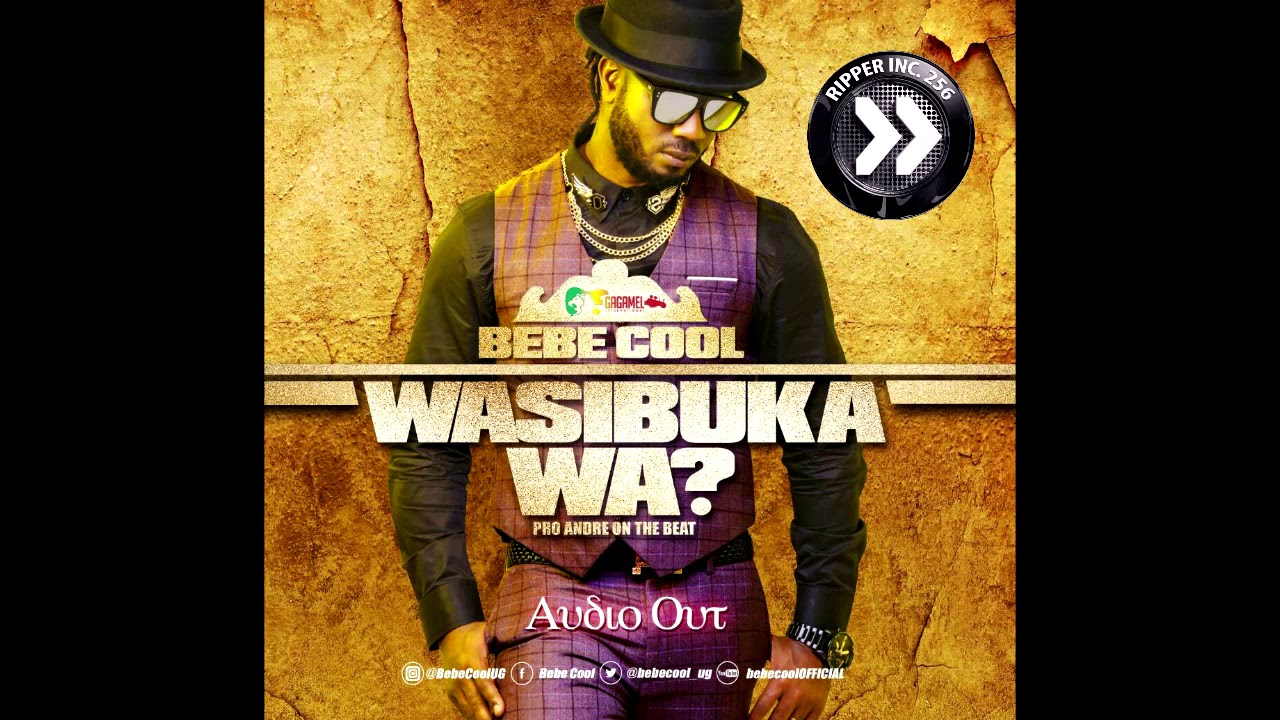 Bebe Cool   Wasibuka Wa Official HD Audio 2018 New Ugandan Music