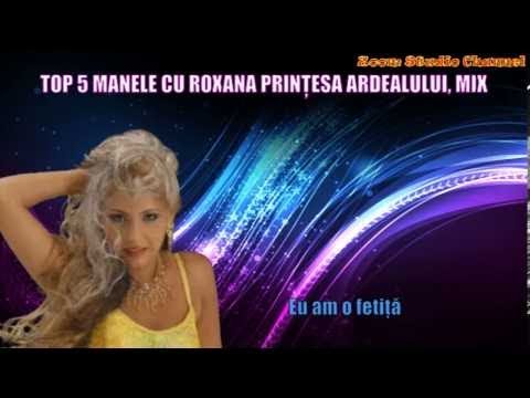 TOP 5 MANELE CU ROXANA PRINTESA ARDEALULUI, MIX, ZOOM STUDIO