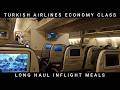 TURKISH AIRLINES ECONOMY CLASS LONG HAUL INFLIGHT MEALS SERVICE REVIEWS