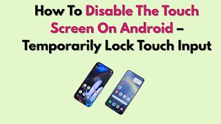 How To Disable The Touch Screen On Android – Temporarily Lock Touch Input screenshot 1
