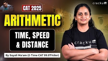 CAT 2025 Time, Speed & Distance | Arithmetic Concepts Explained by Sayali Ma’am