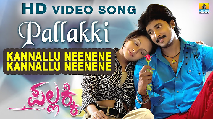 Kannallu Neenene - Pallakki - Movie | Gurukiran | Prem Kumar, Ramanithu Chaudhary | Jhankar Music