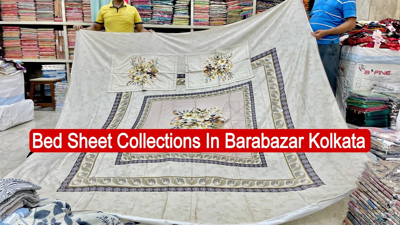 Bedsheet Wholesale Market In Barabazar Kolkata | Cotton,Digital Print,King Size BedSheet Collections