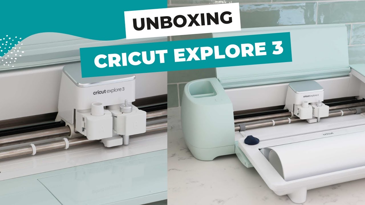 Getting Started with Cricut Explore 3 - Unboxing, setup and easy