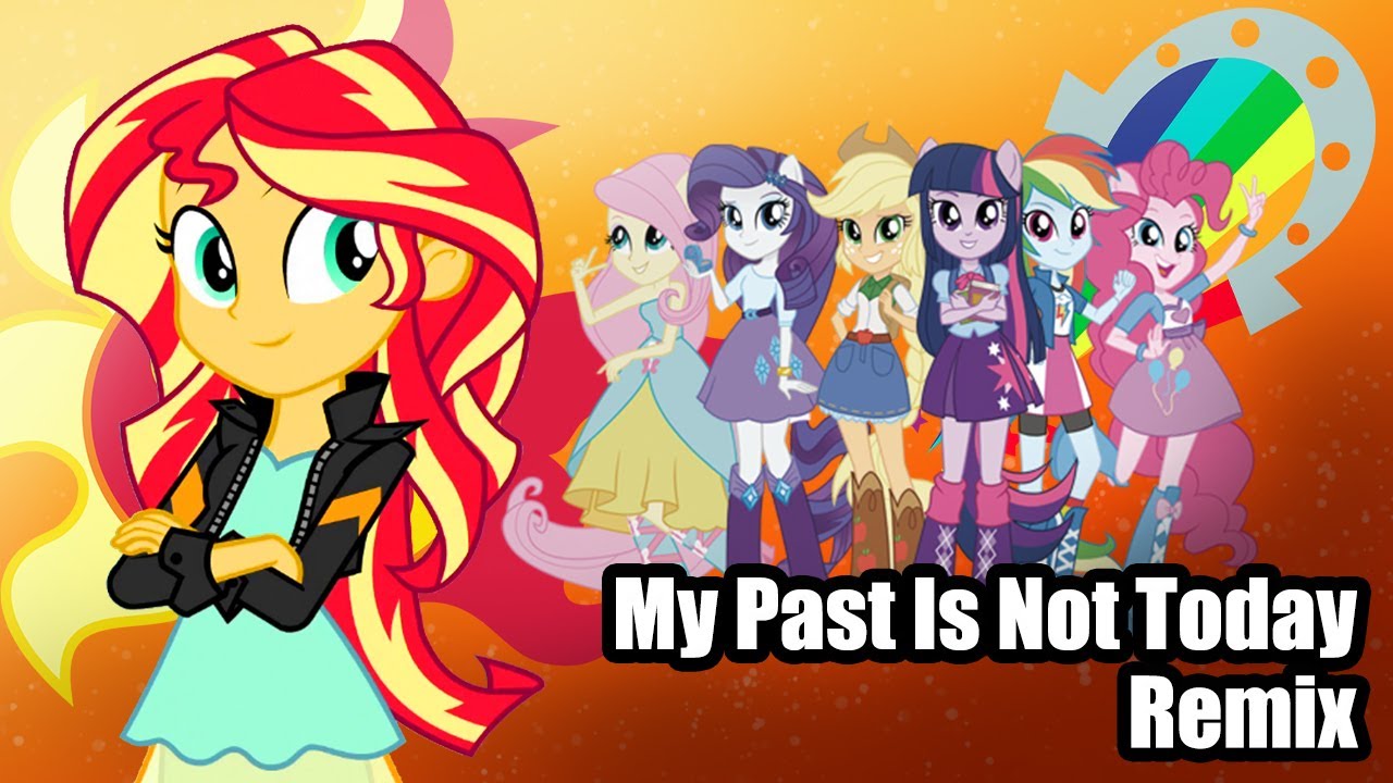 Pony remix. My past is not today.