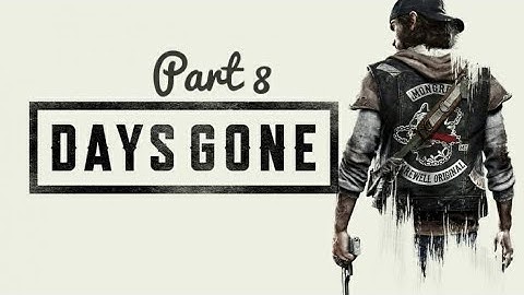 Days Gone Part 8 Full Gameplay Walkthrough No Commentary