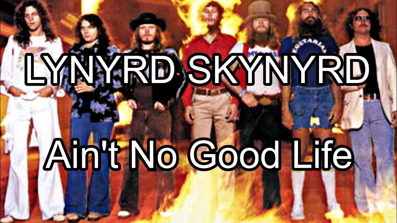 LYNYRD SKYNYRD Ain t No Good Life Lyric Video YouTube lynyrd-skynyrd-ain-t-no-good-life-lyric-video-youtube