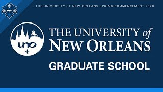 University of New Orleans Spring 2020 Virtual Commencement: Graduate School
