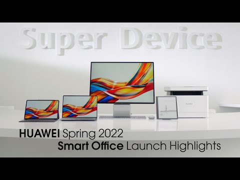 HUAWEI Spring 2022 Smart Office Launch Highlights