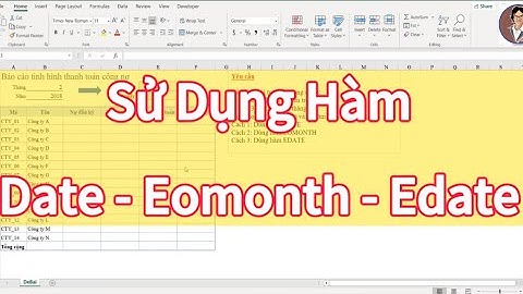 Kỹ Thuật Sử Dụng Hàm Date 📆- Eomonth - Edate Xác Định Ngày Đầu Tháng