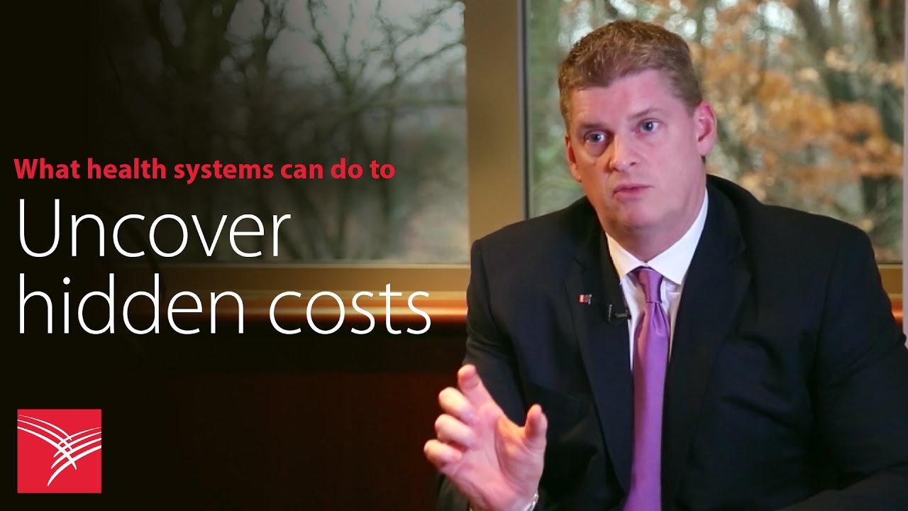 What health systems can do to uncover hidden costs
