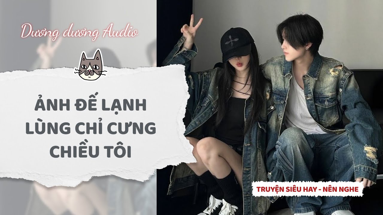 Truyện Audio | Ảnh đế lạnh lùng chỉ cưng chiều tôi - Dương Dương Audio #truyenaudio  #audio