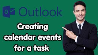 How to Creating calendar events for a task Microsoft Outlook (New Update)