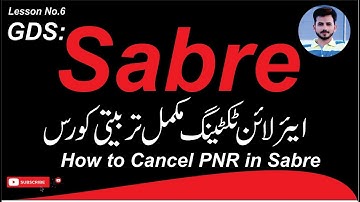 How To Cancel PNR In Sabre Lesson No.6 | Sabre Training Course In Urdu Hindi |