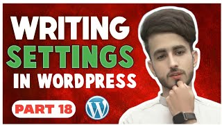 What Is Writing Setting In WordPress | WordPress Tutorial For Beginners | 2022 Pinehoster Part 18