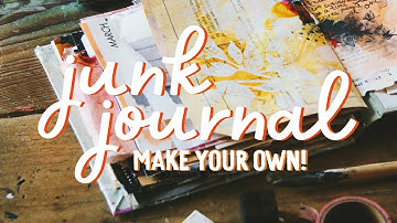 Make and bind your own junk journal!