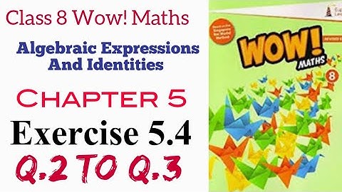 Exercise 5.4 Q.2 to Q.3 Class 8 Wow Maths