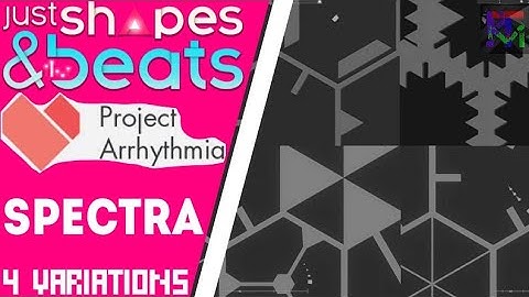 Spectra by Chipzel - 4 Variations | Just Shapes and Beats & Project Arrhythmia Comparison