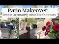 PATIO MAKEOVER 2022 ~ DECORATING IDEAS FOR OUTDOORS ~ SPRING/SUMMER PATIO DECOR ~ MONICA ROSE