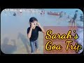 Sarah patel vlogsarahs goa triproad tripbaga beachcalangute beachnorth goabelagavi