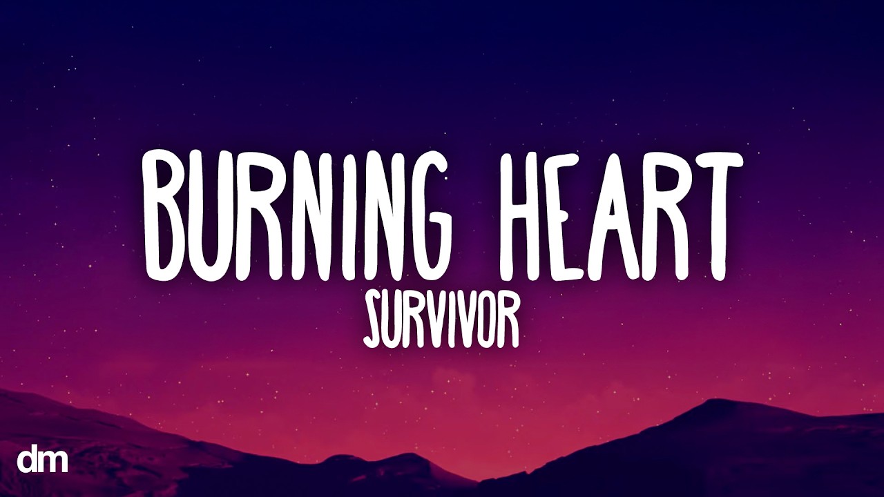 Survivor - Burning heart (Lyrics)