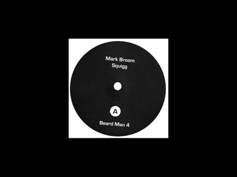 Mark Broom - Squigg [Beard Man 4] (2010)