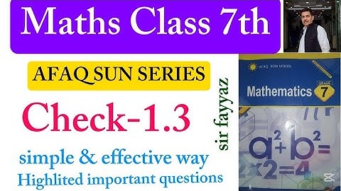 Maths class 7th | Check 1.3 | Unit 1 | exercise 1.3 | Afaq sun series |sir fayyaz | ex 1.3 | grade 7