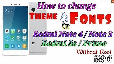How To change Font style and theme In reddi note 4 and mi mobile/📴📴📴