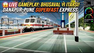 12150 Danapur–Pune Superfast 🚆🔥 | Bhusaval to Itarsi Full Speed LIVE Gameplay 😱💨