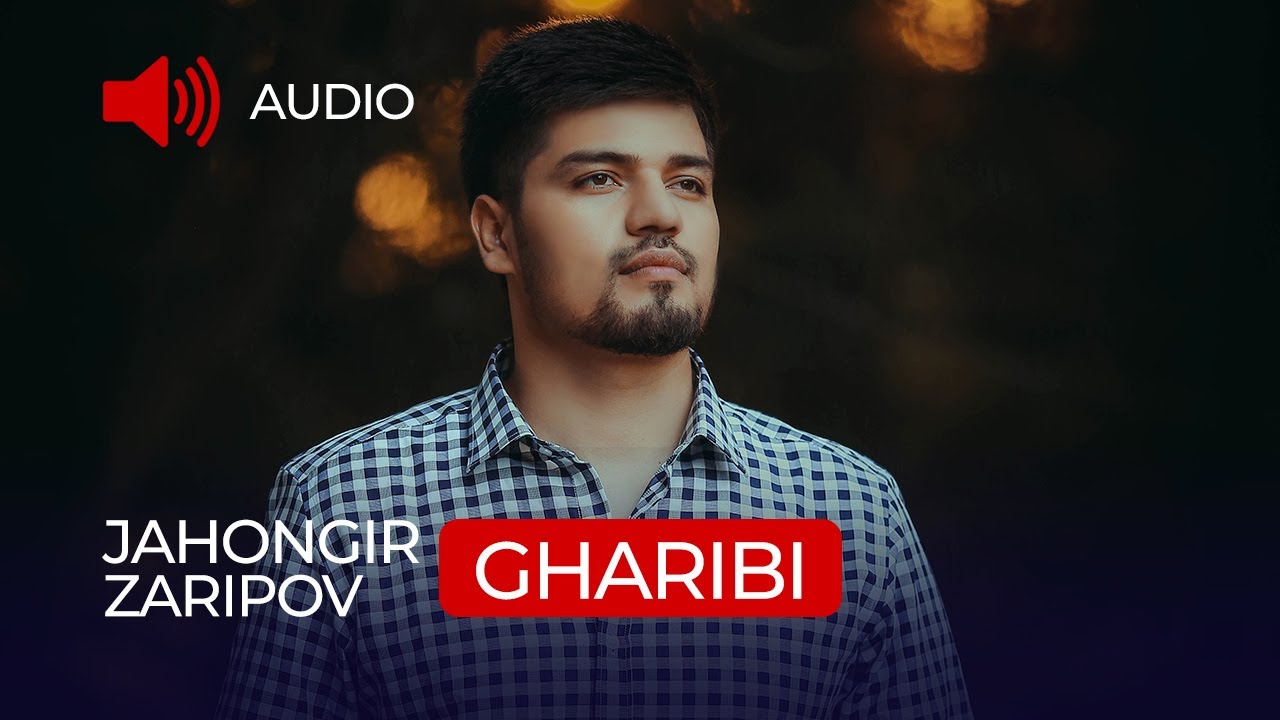 Чахонгир Зарипов - Гариби / Jahongir Zaripov - Gharibi (Audio 2020) adlı videoyu YouTube'da izle Чахонгир Зарипов - Гариби / Jahongir Zaripov - Gharibi (Audio 2020) adlı videoyu YouTube'da izle