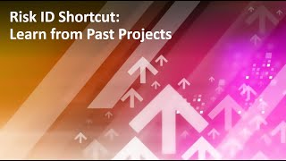 Risk ID Shortcut: Learn from Past Projects
