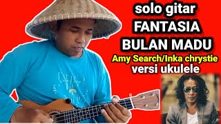 Fantasia Bulan Madu/Cinta kita Amy Search fit Inka Chystie solo gitar versi ukulele pak kentrung