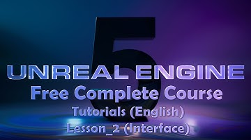 Lesson 2 | Unreal Engine 5 | Free Tutorial | Interface | English