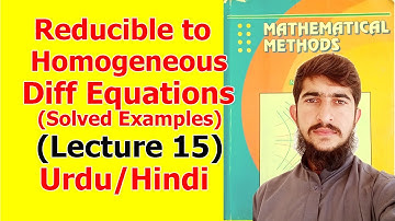 Reducible to Homogeneous Equations | Solved Examples | (Lecture 15) in Hindi