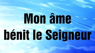 Video thumbnail of "Mon âme bénit le Seigneur"