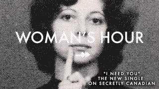 Video voorbeeld van "Woman's Hour - "I Need You" (Official Audio)"