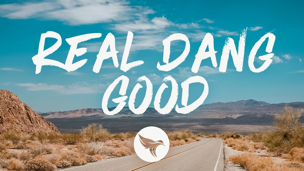 Rayne Johnson - Real Dang Good (Lyrics)