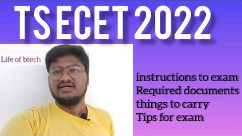 TS ECET 2022|INSTRUCTIONS|DOCUMENTS|TIPS TO EXAM|ECET 2022
