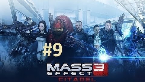 Mass Effect 3: Citadel DLC Walkthrough (Female Shepard) Part 9