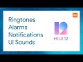 Xiaomi MIUI 12 Stock Ringtones, Alarms, Notifications, UI Sounds