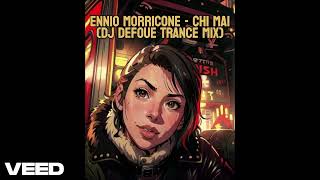 Ennio Morricone - Chi Mai (Dj Defoue Trance Mix)