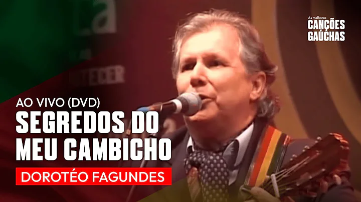 Segredos do meu Cambicho - Doroto Fagundes (Coxilh...