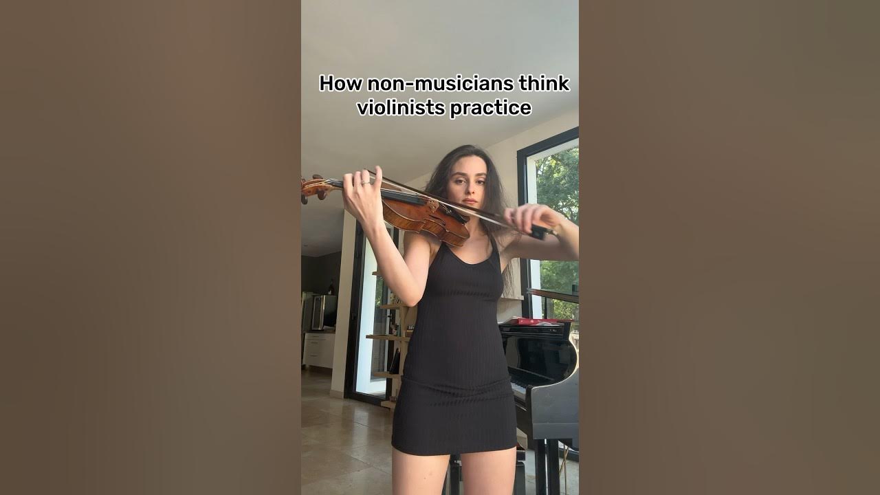 How Non-Musicians Think Violinists Practice VS How Violinists Actually practice How Non-Musicians Think Violinists Practice VS How Violinists Actually practice