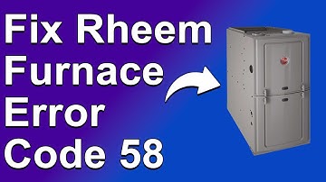 How To Fix Rheem Furnace Error Code 58 (The Causes Of Error Code 58, And A Quick Fix To The Error)