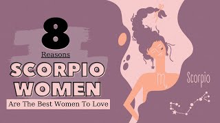8 Reasons Scorpio Women Are The Best Women To Love
