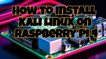 Kali Linux Installation on Raspberry Pi for Ethical Hackers - Step-by-Step Tutorial