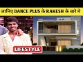 Rakesh sahoo lifestyle 2024 dance plus pro  biography age family house  more