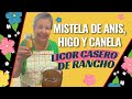 Mistela de Anis, Higo y Canela / Licor de Rancho