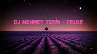 Dj Mehmet Tekin - Felek